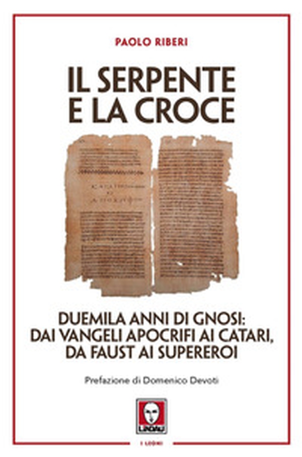 Il serpente e la croce. Duemila anni di Gnosi: dai vangeli apocrifi ai Catari, da Faust ai supereroi - Librerie.coop Il serpente e la croce. Duemila anni di Gnosi: dai vangeli apocrifi ai Catari, da Faust ai supereroi - Librerie.coop