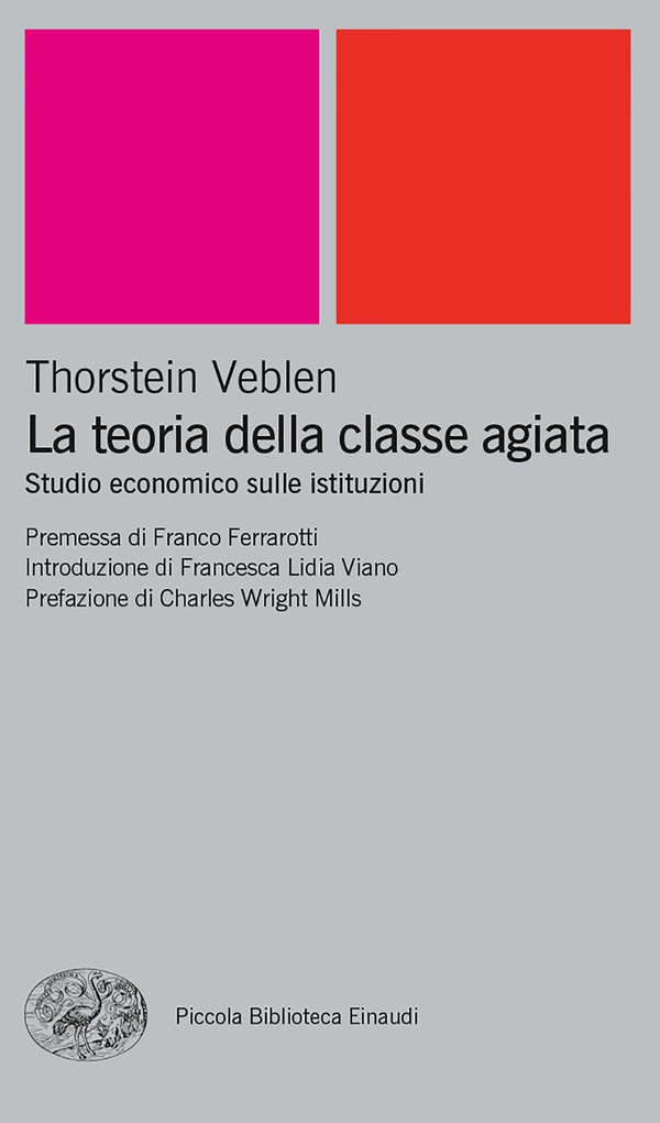 La teoria della classe agiata - Librerie.coop La teoria della classe agiata - Librerie.coop