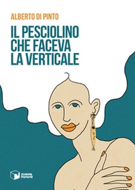 Il pesciolino che faceva la verticale - Librerie.coop Il pesciolino che faceva la verticale - Librerie.coop