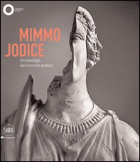 Mimmo Jodice. Arcipelago del mondo antico - Librerie.coop
