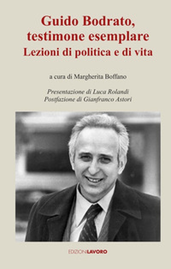 Guido Bodrato, testimone esemplare. Lezioni di politica e di vita - Librerie.coop Guido Bodrato, testimone esemplare. Lezioni di politica e di vita - Librerie.coop