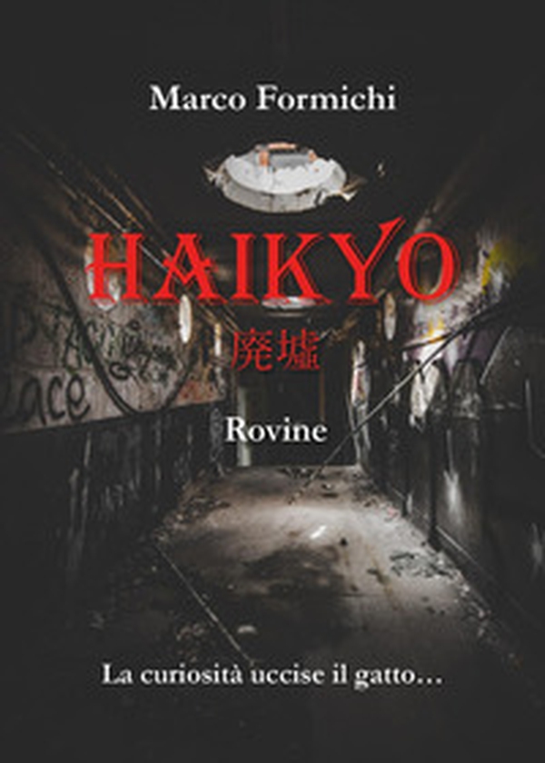 Haikyo. Rovine - Librerie.coop Haikyo. Rovine - Librerie.coop
