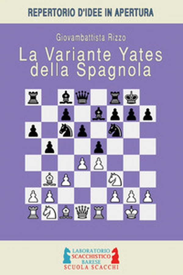 La variante Yates della Spagnola - Librerie.coop La variante Yates della Spagnola - Librerie.coop