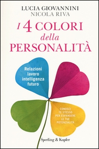 I 4 colori della personalità. Relazioni, lavoro, intelligenza, futuro: conosci te stesso per espandere le tue potenzialità - Librerie.coop I 4 colori della personalità. Relazioni, lavoro, intelligenza, futuro: conosci te stesso per espandere le tue potenzialità - Librerie.coop