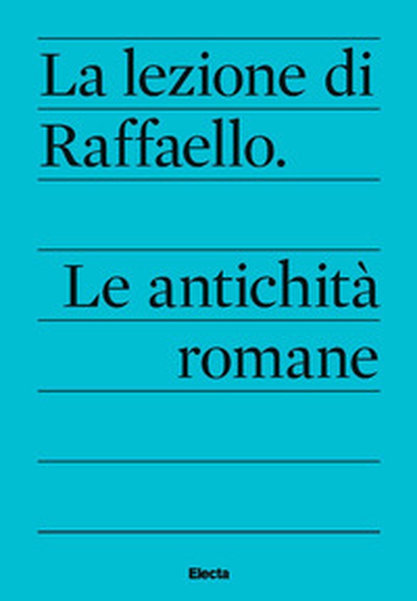 La lezione di Raffaello. Le antichità romane - Librerie.coop La lezione di Raffaello. Le antichità romane - Librerie.coop