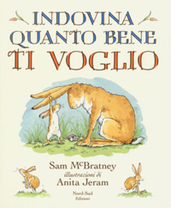 Indovina quanto bene ti voglio - Librerie.coop Indovina quanto bene ti voglio - Librerie.coop