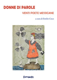 Donne di parole. Venti poete messicane. Testo spagnolo a fronte - Librerie.coop