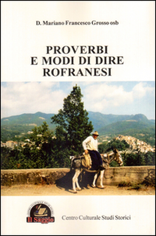 Proverbi e modi di dire rofranesi - Librerie.coop Proverbi e modi di dire rofranesi - Librerie.coop