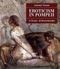 Eroticism in Pompeii - Librerie.coop
