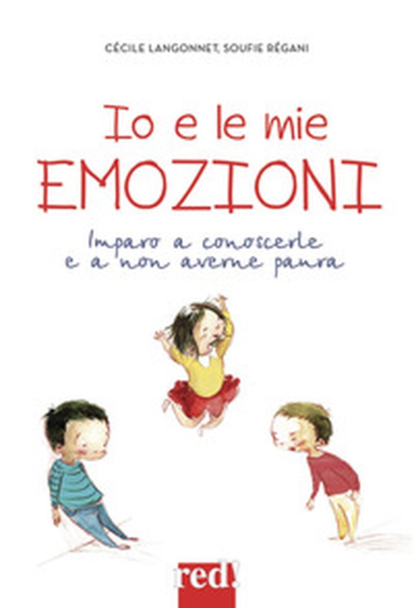 Io e le mie emozioni - Librerie.coop Io e le mie emozioni - Librerie.coop
