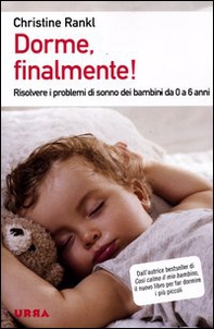 Dorme, finalmente! Risolvere i problemi di sonno dei bambini da 0 a 6 anni - Librerie.coop