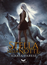 Stella della notte. Winter Fe' saga - Librerie.coop