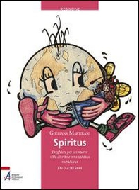 Spiritus. Preghiere per un nuovo stile di vita e una mistica meridiana - Librerie.coop