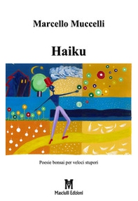 Haiku. Poesia bonsai per veloci stupori - Librerie.coop