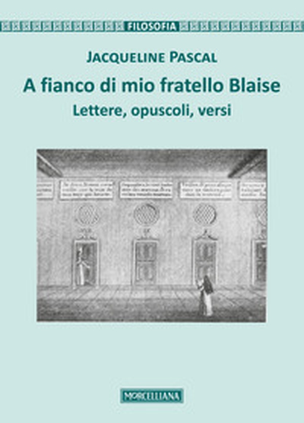A fianco di mio fratello Blaise. Lettere, opuscoli, versi - Librerie.coop A fianco di mio fratello Blaise. Lettere, opuscoli, versi - Librerie.coop