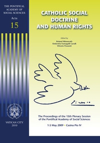Catholic social doctrine and human rights. The proceedings of the 15th plenary session - Librerie.coop