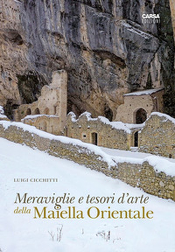 Meraviglie e tesori d'arte della Maiella Orientale - Librerie.coop Meraviglie e tesori d'arte della Maiella Orientale - Librerie.coop