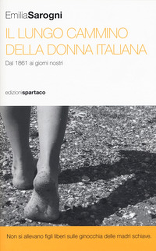 Il lungo cammino della donna italiana. Dal 1861 ai giorni nostri - Librerie.coop Il lungo cammino della donna italiana. Dal 1861 ai giorni nostri - Librerie.coop
