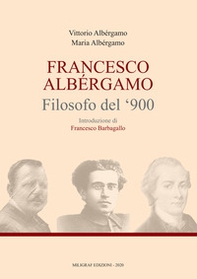 Francesco Albergamo filosofo del '900 - Librerie.coop