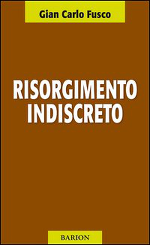 Risorgimento indiscreto - Librerie.coop Risorgimento indiscreto - Librerie.coop