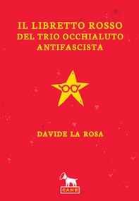 Il libretto rosso del trio occhialuto antifascista - Librerie.coop