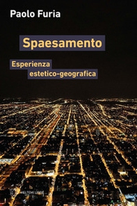 Spaesamento. Esperienza estetico-geografica - Librerie.coop Spaesamento. Esperienza estetico-geografica - Librerie.coop