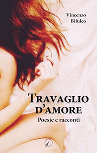 Travaglio d'amore - Librerie.coop