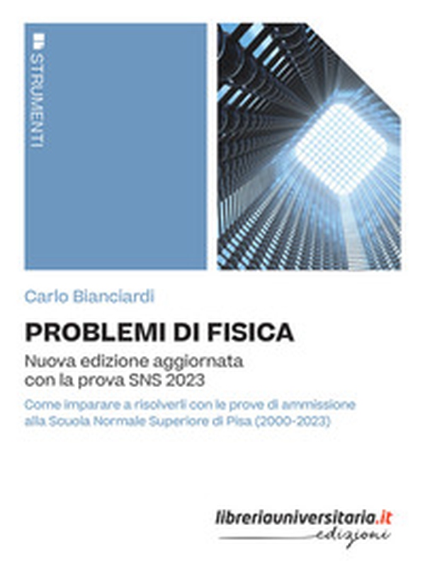 Problemi di fisica. Nuova edizione aggiornata con la prova SNS 2023 - Librerie.coop Problemi di fisica. Nuova edizione aggiornata con la prova SNS 2023 - Librerie.coop