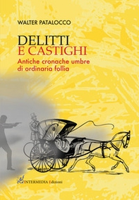 Delitti e castighi. Antiche cronache umbre di ordinaria follia - Librerie.coop Delitti e castighi. Antiche cronache umbre di ordinaria follia - Librerie.coop