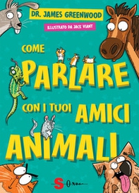 Come parlare con i tuoi amici animali - Librerie.coop