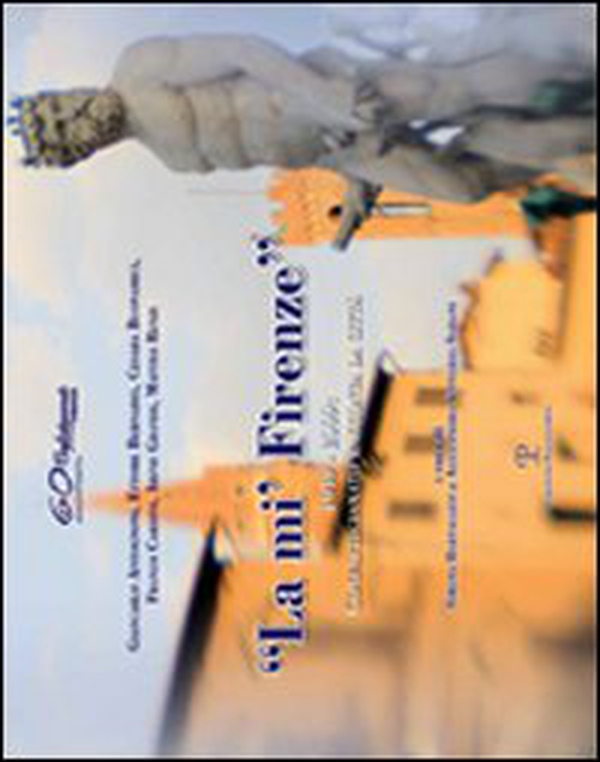«La mi' Firenze». 1949-2009: Confartigianato racconta la città - Librerie.coop «La mi' Firenze». 1949-2009: Confartigianato racconta la città - Librerie.coop