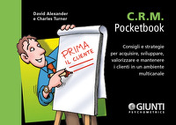 C.R.M. Consigli e strategie per acquisire, sviluppare, valorizzare e mantenere i clienti in un ambiente multicanale - Librerie.coop C.R.M. Consigli e strategie per acquisire, sviluppare, valorizzare e mantenere i clienti in un ambiente multicanale - Librerie.coop