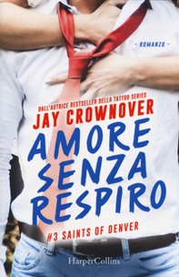Amore senza respiro. Saints of Denver - Librerie.coop Amore senza respiro. Saints of Denver - Librerie.coop