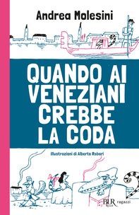 Quando ai veneziani crebbe la coda - Librerie.coop