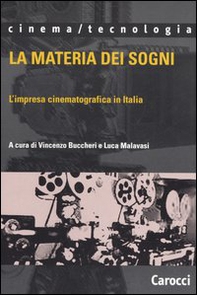 La materia dei sogni. L'impresa cinematografica in Italia - Librerie.coop