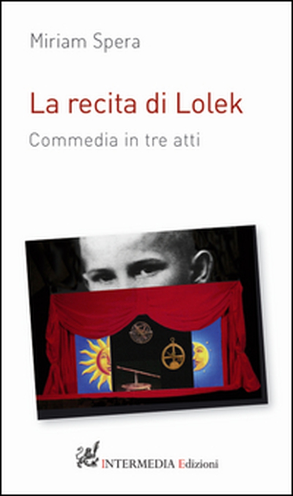 La recita di Lolek. Commedia in tre atti - Librerie.coop La recita di Lolek. Commedia in tre atti - Librerie.coop