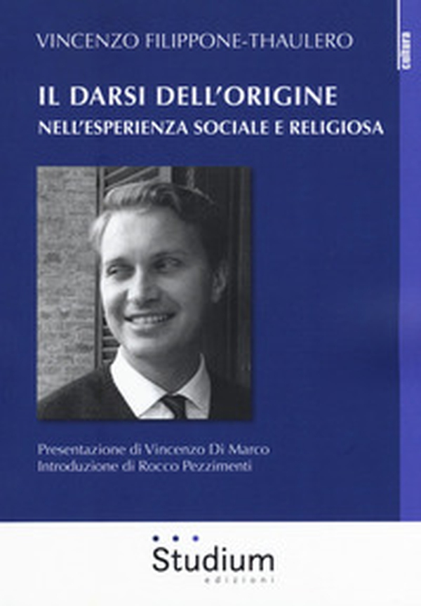 Il darsi dell'origine nell'esperienza sociale e religiosa - Librerie.coop Il darsi dell'origine nell'esperienza sociale e religiosa - Librerie.coop