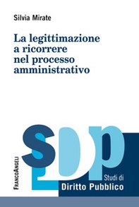 La legittimazione a ricorrere nel processo amministrativo - Librerie.coop