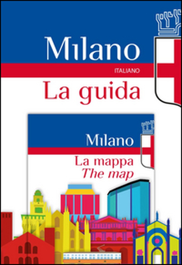 Milano. La guida-La mappa - Librerie.coop Milano. La guida-La mappa - Librerie.coop