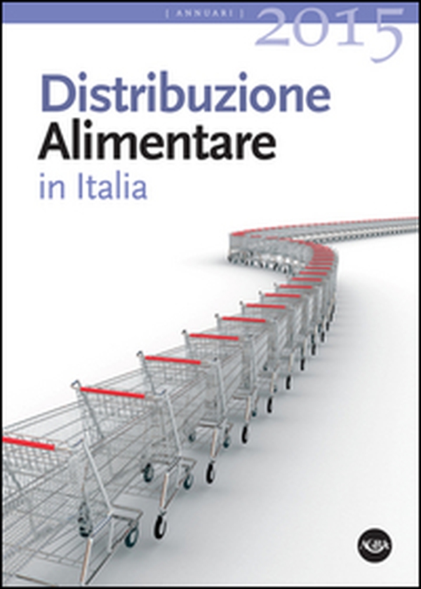Distribuzione alimentare in Italia 2015 - Librerie.coop Distribuzione alimentare in Italia 2015 - Librerie.coop