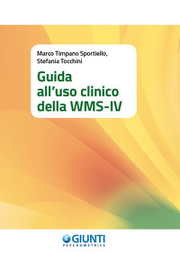 Guida all'uso clinico della WMS-IV - Librerie.coop Guida all'uso clinico della WMS-IV - Librerie.coop