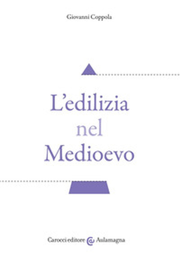 L'edilizia nel Medioevo - Librerie.coop L'edilizia nel Medioevo - Librerie.coop