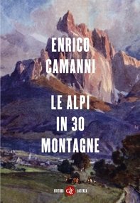 Le Alpi in 30 montagne - Librerie.coop