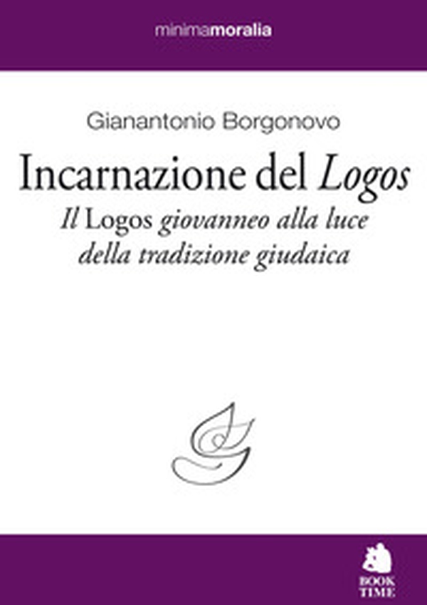 Incarnazione del «Logos». Il «Logos» giovanneo alla luce della tradizione giudaica - Librerie.coop Incarnazione del «Logos». Il «Logos» giovanneo alla luce della tradizione giudaica - Librerie.coop