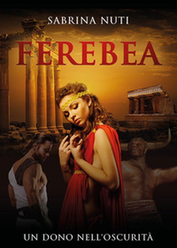 Ferebea. Un dono nell'oscurità - Librerie.coop Ferebea. Un dono nell'oscurità - Librerie.coop