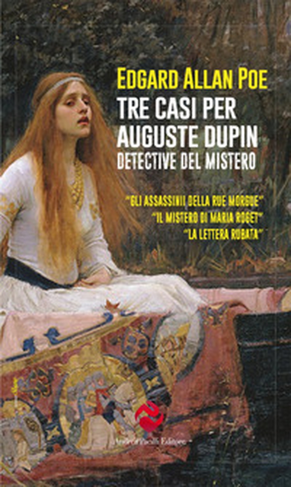 Tre casi per Auguste Dupin. Detective del mistero: Gli assassinii della Rue Morgue-Il mistero di Marie Rogêt-La lettera rubata - Librerie.coop