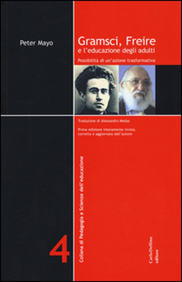 Gramsci, Freire e l'educazione degli adulti. Possibilità di un'azione formativa - Librerie.coop Gramsci, Freire e l'educazione degli adulti. Possibilità di un'azione formativa - Librerie.coop