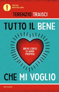 Tutto il bene che mi voglio. Breve corso di amor proprio - Librerie.coop