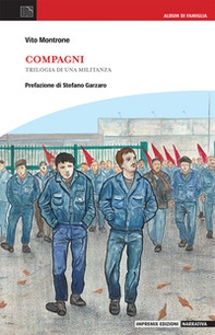 Compagni. Trilogia di una militanza - Librerie.coop