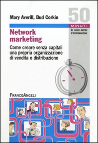 Network marketing. Come creare senza capitali una propria organizzazione di vendita e distribuzione - Librerie.coop Network marketing. Come creare senza capitali una propria organizzazione di vendita e distribuzione - Librerie.coop